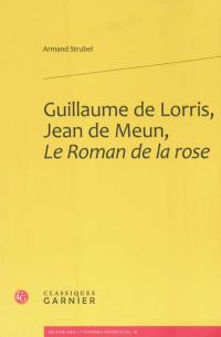 Guillaume de Lorris, Jean de Meun, Le roman de la rose