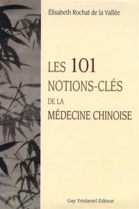 Les 101 notions-clés de la médecine chinoise