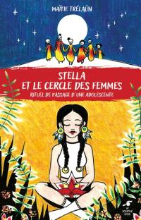 Stella et le cercle des femmes : rituel de passage d'une adolescente