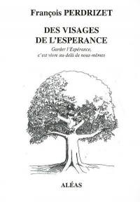 Des visages de l'espérance : garder l'espérance, c'est vivre au-delà de nous-mêmes