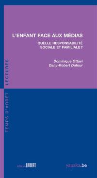 L'enfant face aux médias : quelle responsabilité sociale et familiale ?