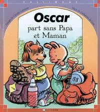 Oscar part sans papa et maman