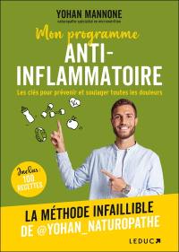 Mon programme anti-inflammatoire : les clés pour prévenir et soulager toutes les douleurs