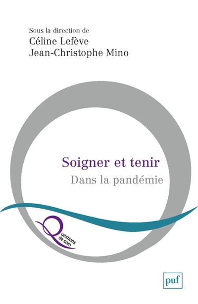 Soigner et tenir : dans la pandémie