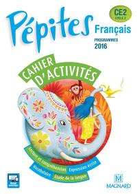 Français CE2, cycle 2 : cahier d'activités : programmes 2016