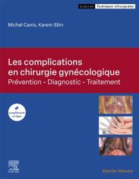 Les complications en chirurgie gynécologique : prévention, diagnostic, traitement