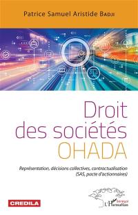 Droit des sociétés OHADA : représentation, décisions collectives, contractualisation (SAS, pacte d'actionnaires)