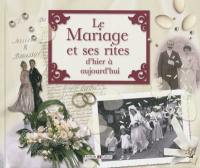 Le mariage et ses rites : d'hier à aujourd'hui