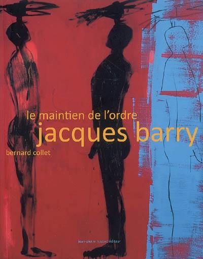 Jacques Barry : le maintien de l'ordre