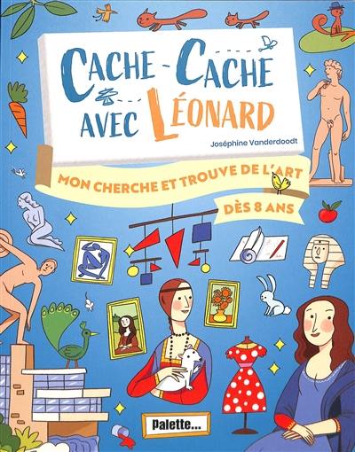 Cache-cache avec Léonard : mon cherche et trouve de l'art : dès 8 ans