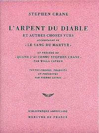 L'arpent du diable : et autres choses vues. Quand j'ai connu Stephen Crane