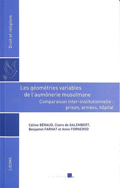 Les géométries variables de l'aumônerie musulmane : comparaison inter-institutionnelle : prison, armées, hôpital