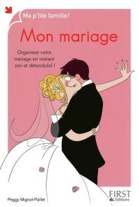 Mon mariage : organisez votre mariage en restant zen et détendu(e) !