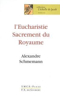 L'eucharistie : sacrement du royaume