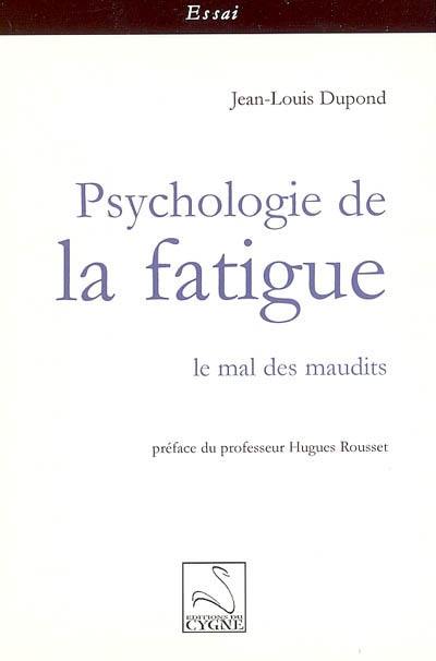 Psychologie de la fatigue : le mal des maudits