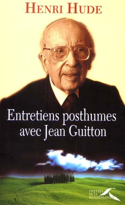 Entretiens posthumes avec Jean Guitton