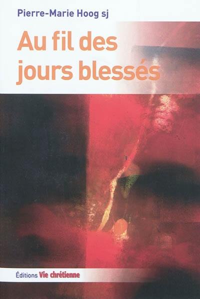 Au fil des jours blessés