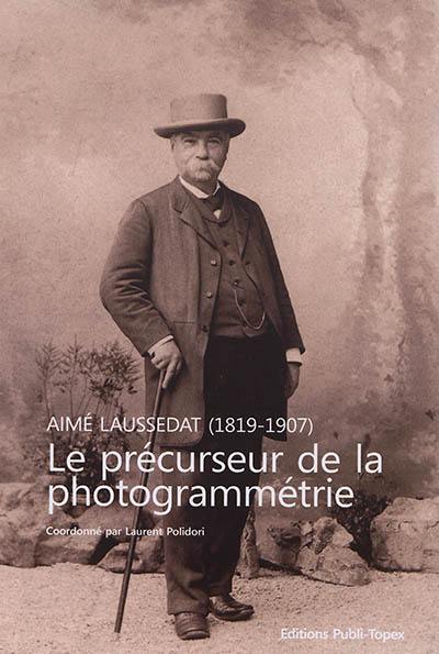 Aimé Laussedat (1819-1907) : le précurseur de la photogrammétrie