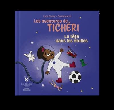 La tête dans les étoiles : Les aventures de Tichéri Vol. 5