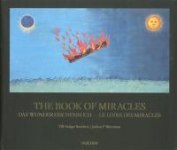 The book of miracles. Das Wunderzeichenbuch. Le livre des miracles