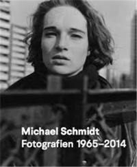 Michael Schmidt Photography 1965-2014