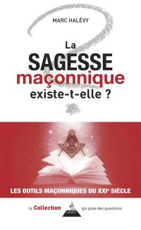 La sagesse maçonnique existe-t-elle ?