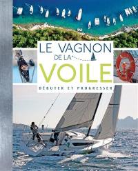 Le Vagnon de la voile : débuter et progresser