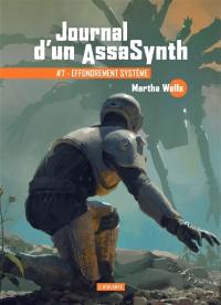 Journal d'un assasynth. Vol. 7. Effondrement système