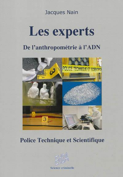 Les experts de l'anthropométrie à l'ADN : police technique et scientifique