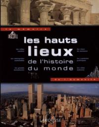 Les hauts lieux de l'histoire du monde