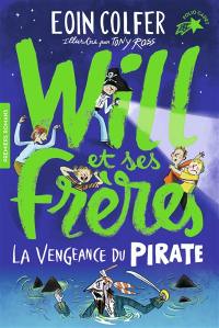 Will et ses frères. Vol. 2. La vengeance du pirate