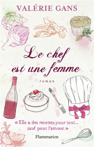 Le chef est une femme : elle a des recettes pour tout sauf pour l'amour