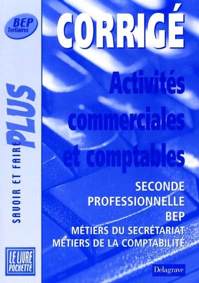 Activités commerciales et comptables, 2nde professionnelle BEP : corrigé