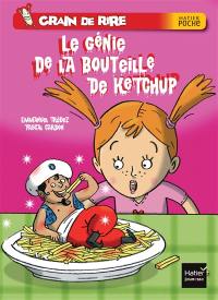 Grain de rire. Le génie de la bouteille de ketchup