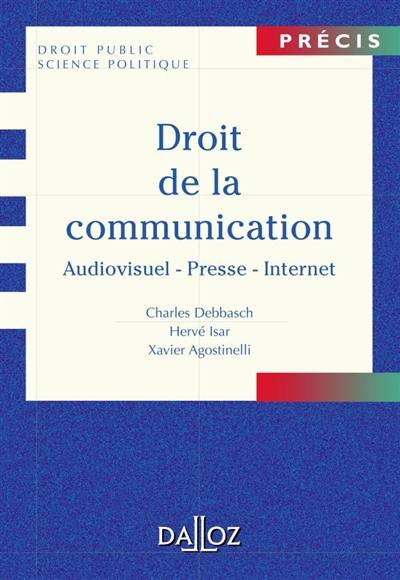 Droit de la communication : presse audiovisuelle, Internet