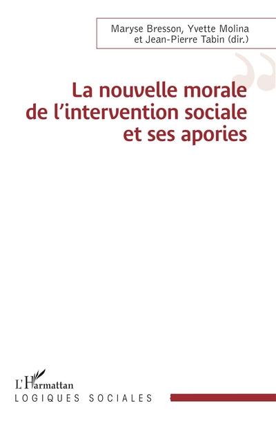 La nouvelle morale de l'intervention sociale et ses apories