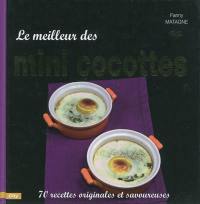 Le meilleur des mini cocottes : 70 recettes originales et savoureuses