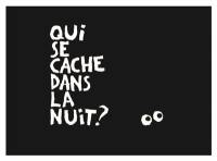 Qui se cache dans la nuit ?