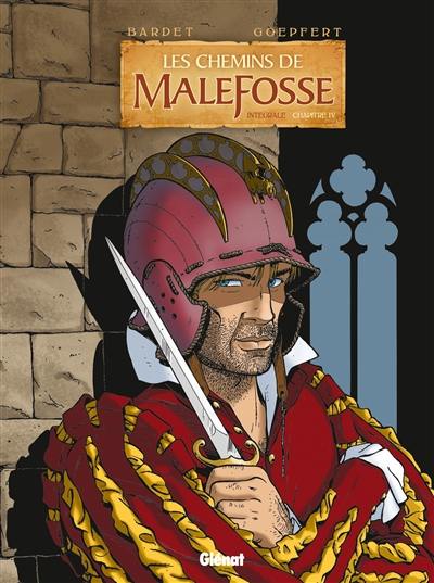 Les chemins de Malefosse : intégrale. Vol. 4