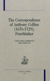 The correspondence of Anthony Collins (1676-1729), freethinker