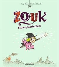 Zouk. Vol. 16. Super-justicière !