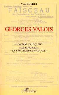 Georges Valois : l'Action Française, le Faisceau, la République syndicale