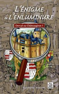 L'énigme de l'enluminure : Derval ou Châteaugiron ?