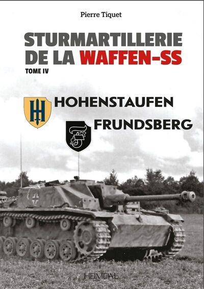 Sturmartillerie de la Waffen-SS. Vol. 4. Hohenstaufen, Frundsberg