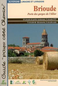 Brioude, porte des gorges de l'Allier : Auvergne, Limagne et Livradois : 18 circuits de petite randonnée, 2 circuits VTT, 5 circuits de découverte, 2 circuits auto