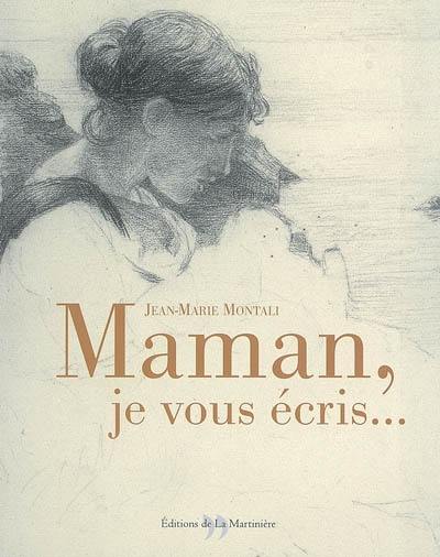 Maman, je vous écris...