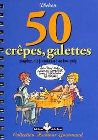 50 crêpes et galettes : simples, distinguées et de bon goût