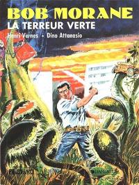 Bob Morane. Vol. 3. La terreur verte