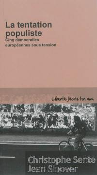 La tentation populiste : cinq démocraties européennes sous tension