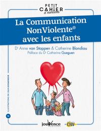 La communication non violente avec les enfants : petit cahier d'exercices